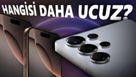 iPhone 16 mı Galaxy S25 mi Daha Tüketici Dostu? Türkiye Fiyatlarını Yurt Dışı Fiyatıyla Karşılaştırdık!