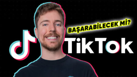 MrBeast, TikTok’u Satın Almayı Başa Koydu: İşte Yaşanan Tüm Gelişmeler!