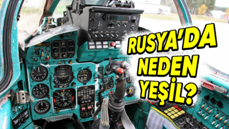 Rusya Savaş Uçaklarının Kokpitleri Neden Bilhassa Yeşile Boyanır? Öbür Tüm Ülkelerde Siyah yahut Gri!