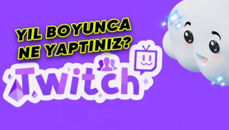 Twitch Özeti 2024 Yayımlandı: 3 Farklı Özet İzleyebiliyorsunuz