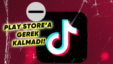 TikTok, Android Uygulamasını Harici Olarak da Yayımladı: ABD’deki Yasağı Delecek!